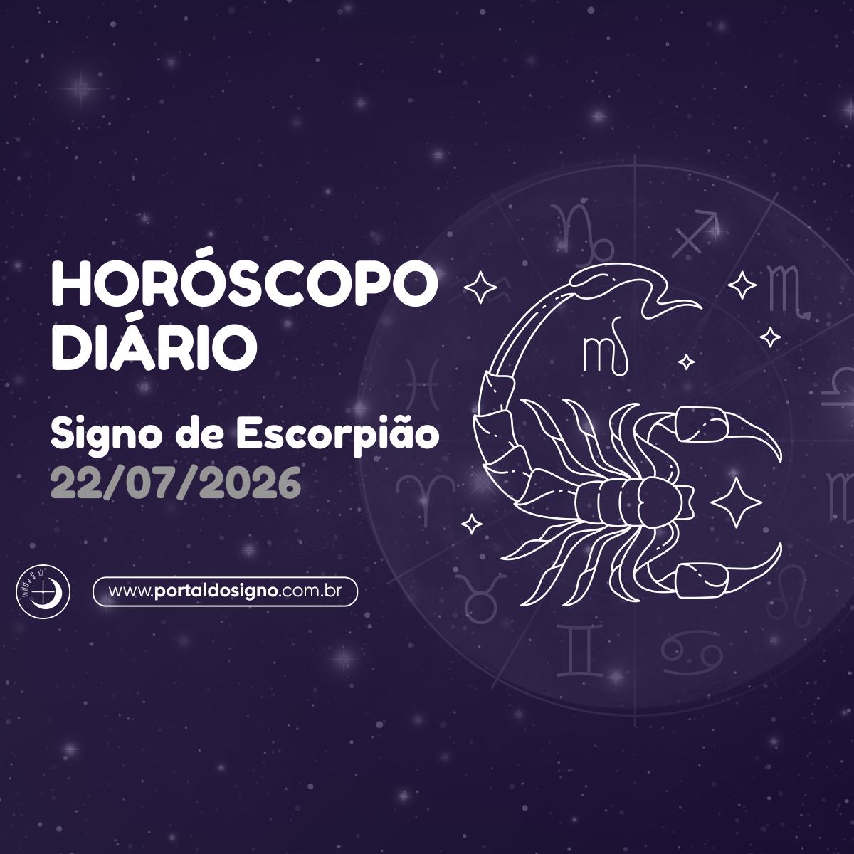 Horóscopo diário para Escorpião em 22/07/2026