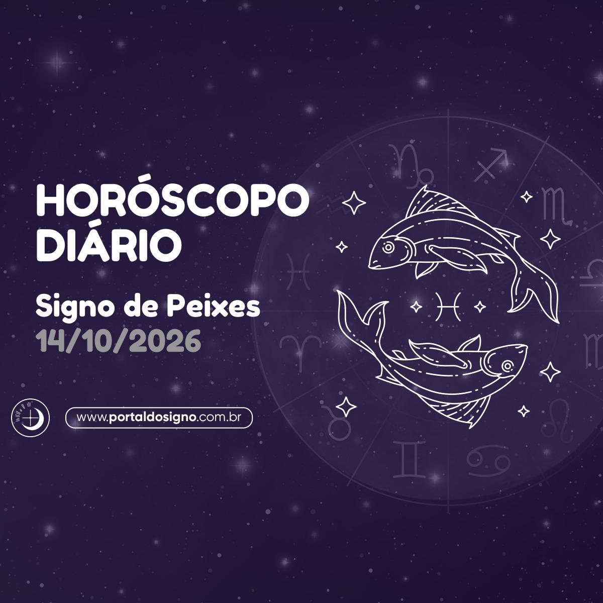 Horóscopo diário para Peixes em 14/10/2026
