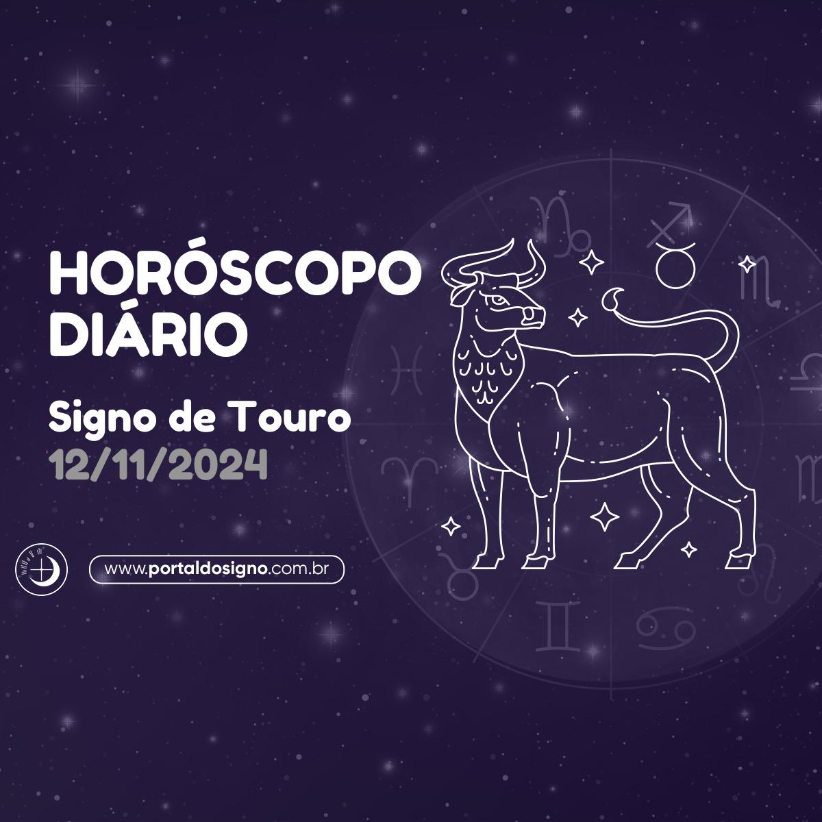 Horóscopo diário para Touro em 12/11/2024