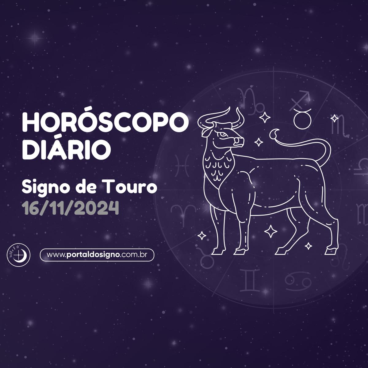 Horóscopo diário para Touro em 16/11/2024