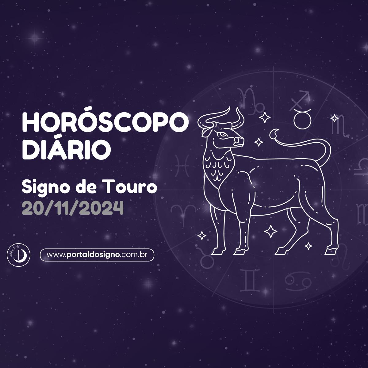 Horóscopo diário para Touro em 20/11/2024